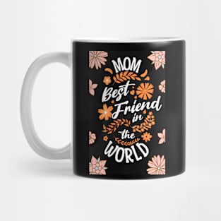 Mom best friend in the world Mothers day Mug